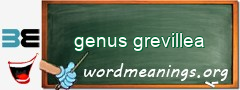 WordMeaning blackboard for genus grevillea